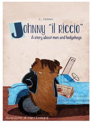 cover image of Johnny il riccio, a story about men and hedgehogs